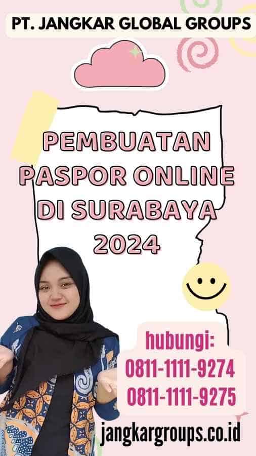 Pembuatan Paspor Online Di Surabaya 2024 Jangkar Global Groups