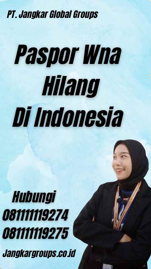 Paspor WNA Hilang Di Indonesia Jangkar Global Groups