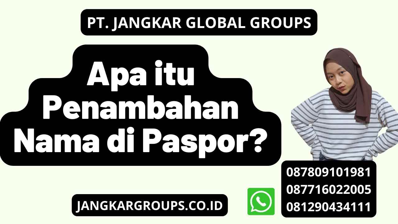 Penambahan Nama Di Paspor Untuk Umrah 2024 Jangkar Global Groups