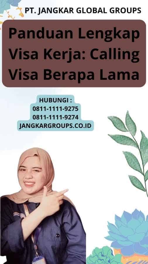 Panduan Lengkap Visa Kerja Calling Visa Berapa Lama Jangkar Global