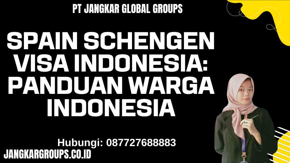 Spain Schengen Visa Indonesia Panduan Warga Indonesia Jangkar Global