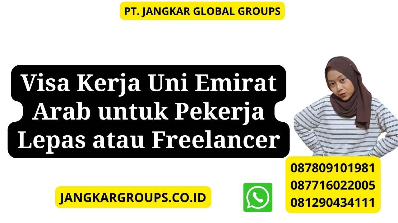 Visa Kerja UEA Untuk Pekerja Lepas Atau Freelancer Jangkar Global Groups