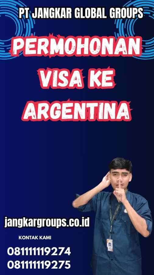 Permohonan Visa Ke Argentina Jangkar Global Groups