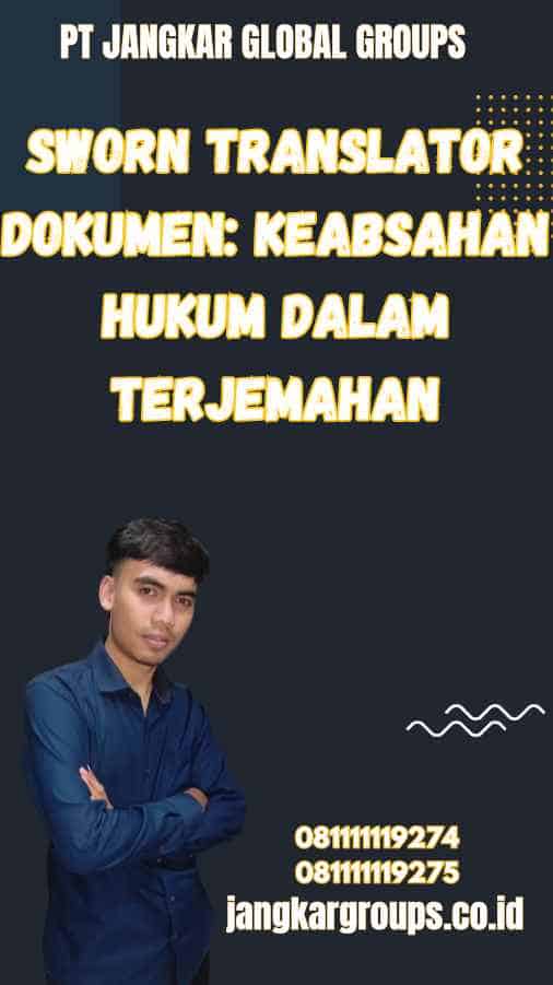 Sworn Translator Dokumen Keabsahan Hukum Dalam Terjemahan Jangkar