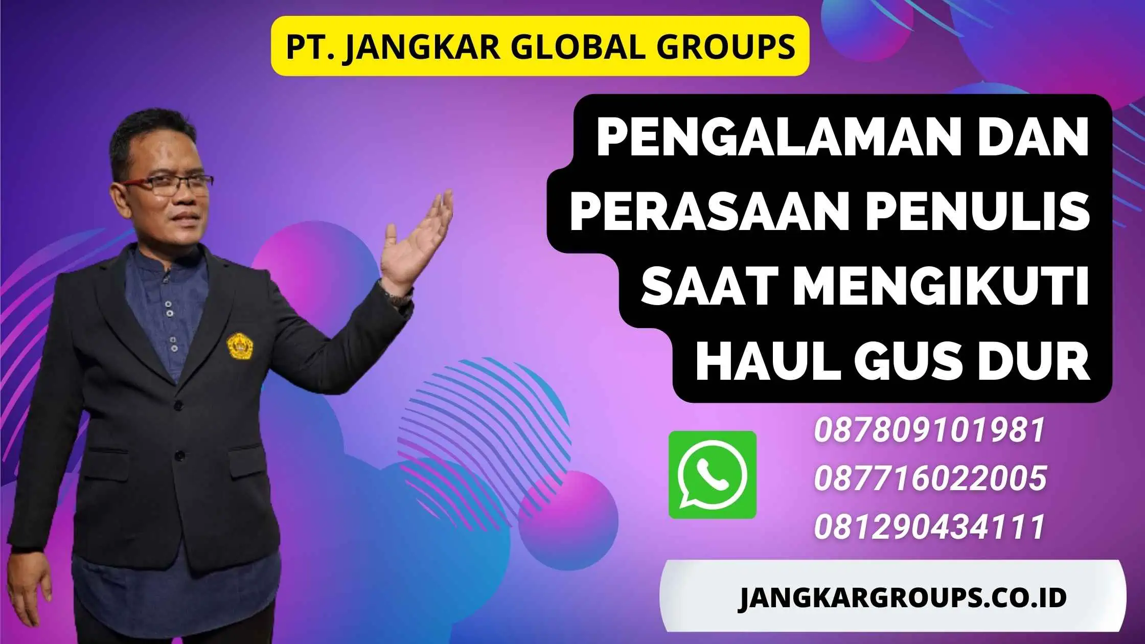 Pengalaman dan perasaan penulis saat mengikuti haul Gus Dur