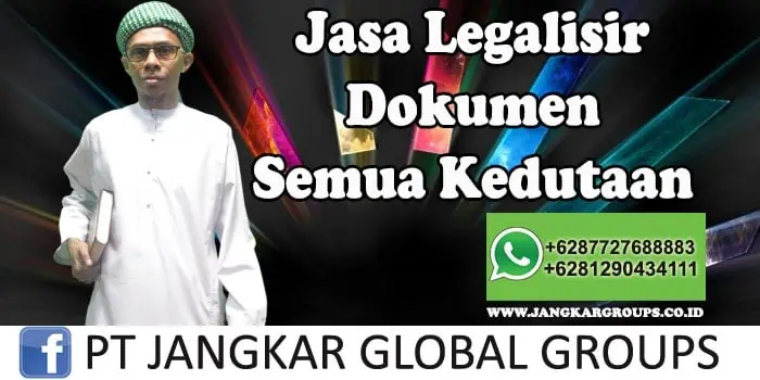 Biro Jasa Dan PPTKIS Jasa Legalisir Dokumen Semua Kedutaan