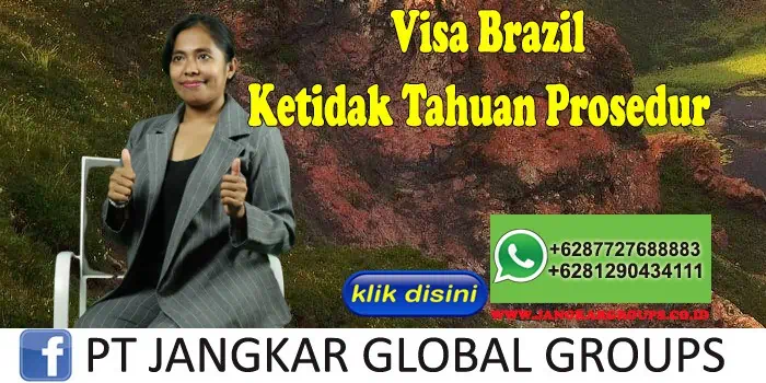 Visa Brazil Ketidak Tahuan Prosedur