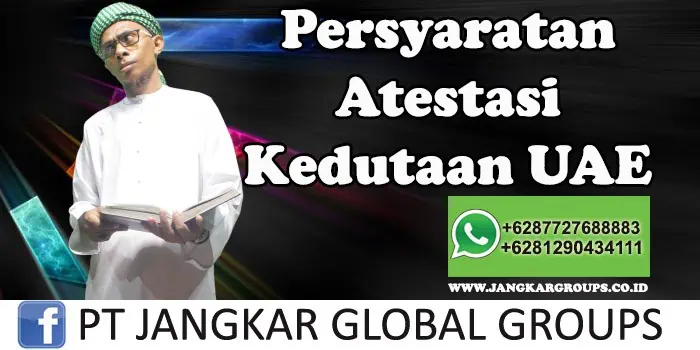 Persyaratan atestasi kedutaan uae