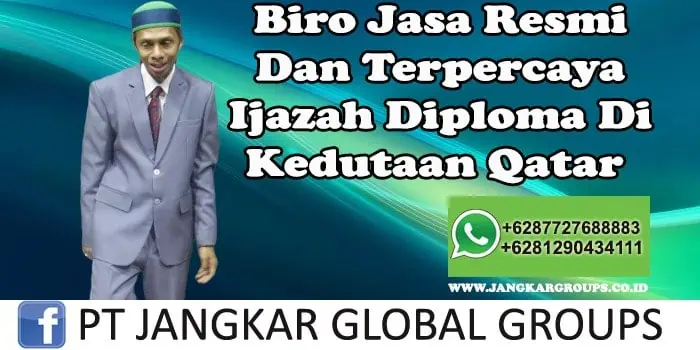 Biro Jasa Resmi Dan Terpercaya Ijazah Diploma di Kedutaan Qatar