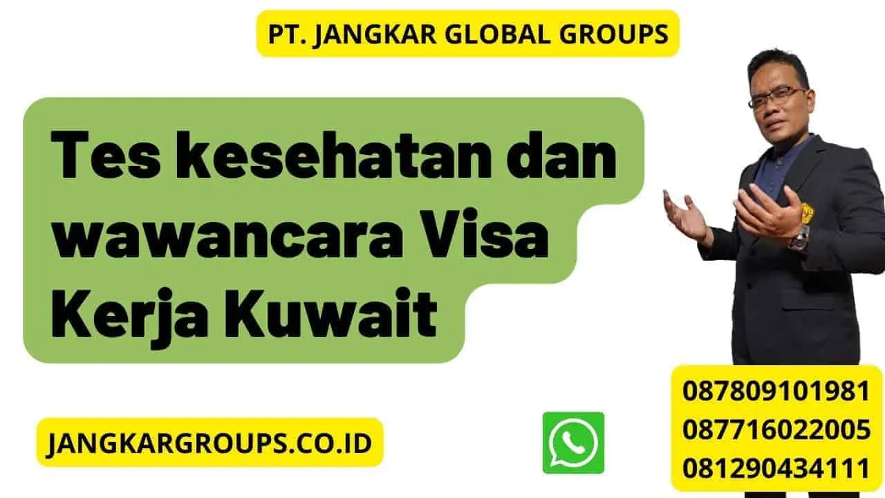 Tes kesehatan dan wawancara Visa Kerja Kuwait