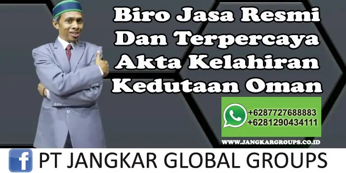 Biro Jasa Resmi Dan Terpercaya Akta Kelahiran Kedutaan Oman