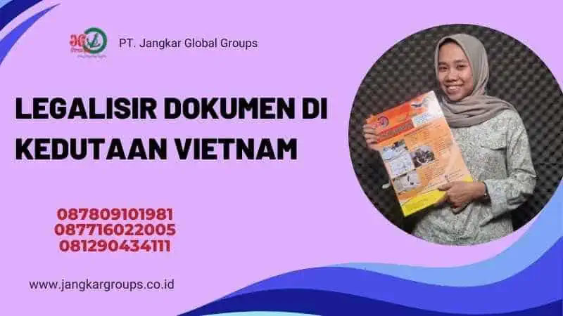 LEGALISIR DOKUMEN DI KEDUTAAN VIETNAM