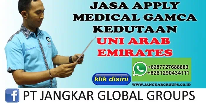 JASA APPLY MEDICAL GAMCA KEDUTAAN UNI ARAB EMIRATES