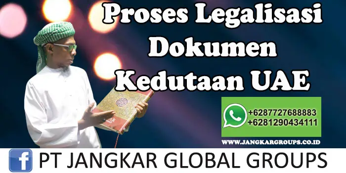 proses legalisasi dokumen kedutaan uae