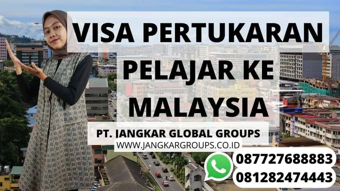 VISA PERTUKARAN PELAJAR KE MALAYSIA