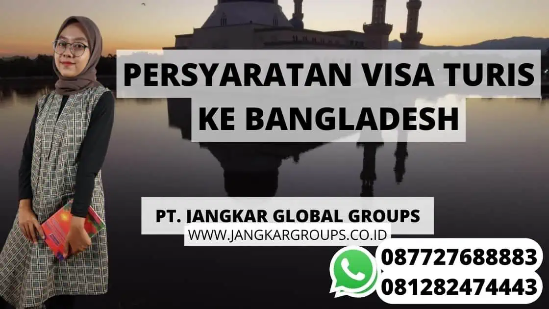 PERSYARATAN VISA TURIS KE BANGLADESH