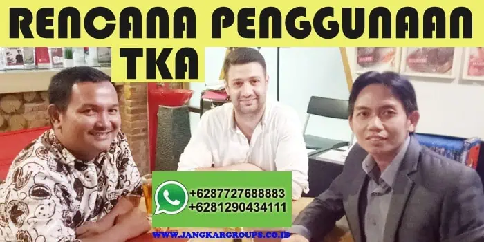 rencana penggunaan tka,Legal Document Indonesia Working Visa