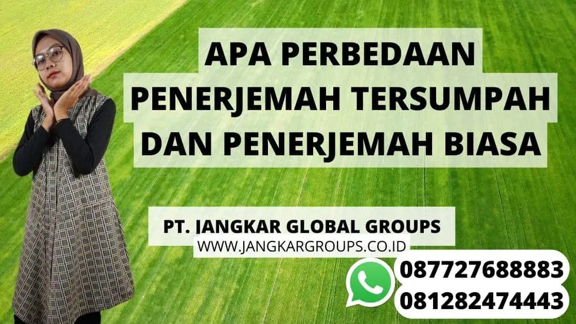 APA PERBEDAAN PENERJEMAH TERSUMPAH DAN PENERJEMAH BIASA