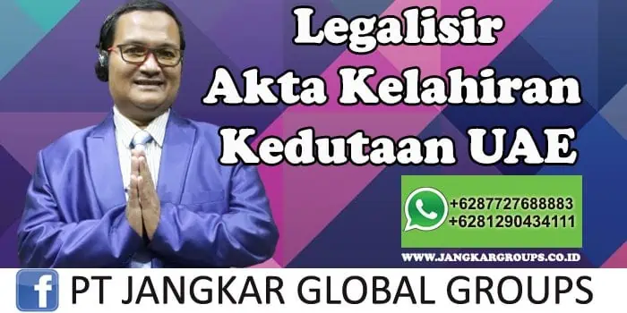 Legalisir Akta Kelahiran Kedutaan UAE