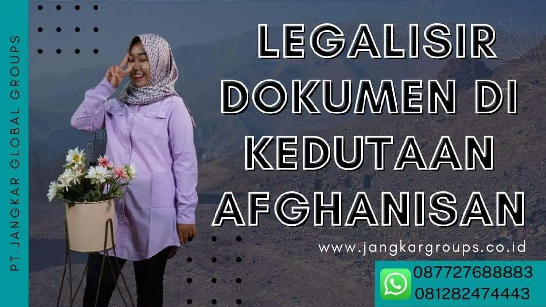 legalisir dokumen di kedutaan afghanisan