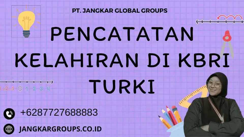 Pencatatan Kelahiran di KBRI Turki, Pencatatan Kelahiran di KBRI Turki