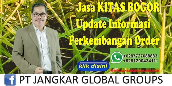 Jasa KITAS BOGOR Update Informasi Perkembangan Order