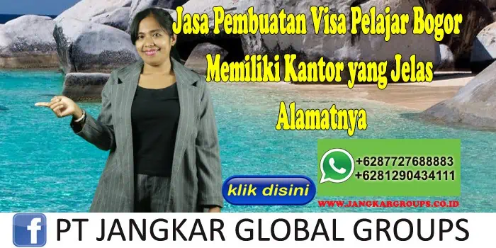 Jasa Pembuatan Visa Pelajar Bogor Memiliki Kantor yang Jelas Alamatnya