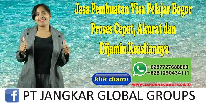 Jasa Pembuatan Visa Pelajar Bogor Proses Cepat, Akurat dan Dijamin Keasliannya