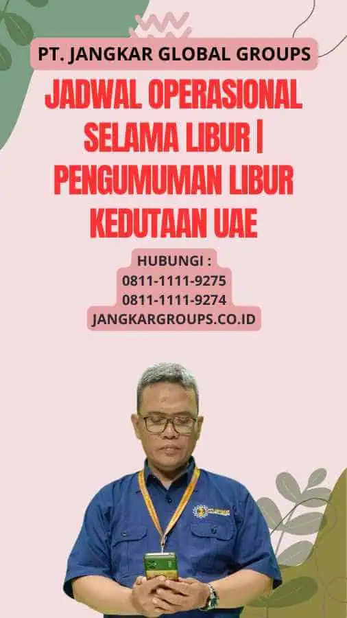 Jadwal Operasional Selama Libur Pengumuman Libur Kedutaan UAE