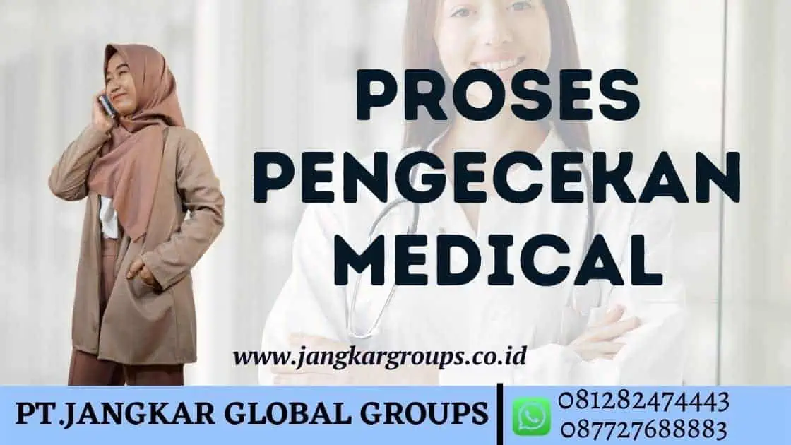 Proses pengecekan medical,Test kesehatan standart GCC