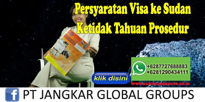 Persyaratan Visa ke Sudan Ketidak Tahuan Prosedur