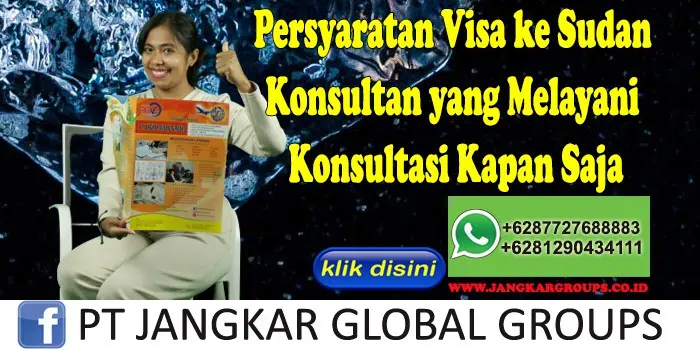 Persyaratan Visa ke Sudan Konsultan yang Melayani Konsultasi Kapan Saja