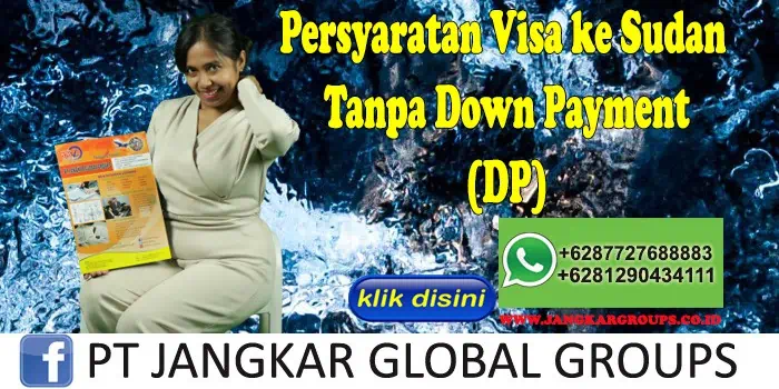 Persyaratan Visa ke Sudan Tanpa Down Payment (DP)