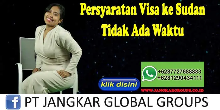 Persyaratan Visa ke Sudan Tidak Ada Waktu