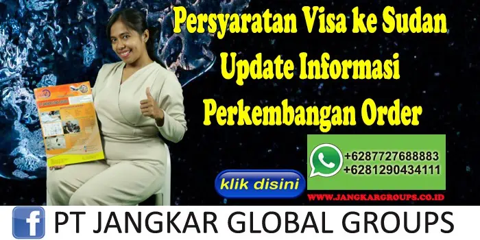 Persyaratan Visa ke Sudan Update Informasi Perkembangan Order