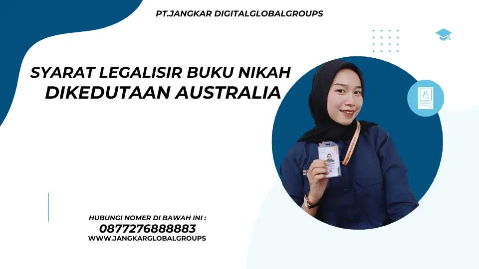 SYARAT LEGALISIR BUKU NIKAH
 DIKEDUTAAN AUSTRALIA