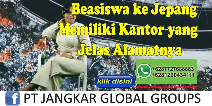 Beasiswa ke Jepang Memiliki Kantor yang Jelas Alamatnya