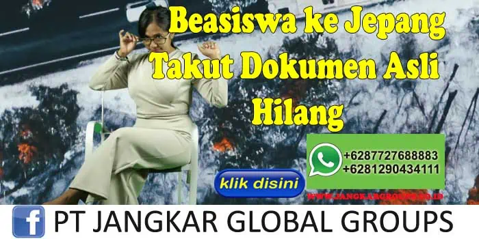 Beasiswa ke Jepang Takut Dokumen Asli Hilang