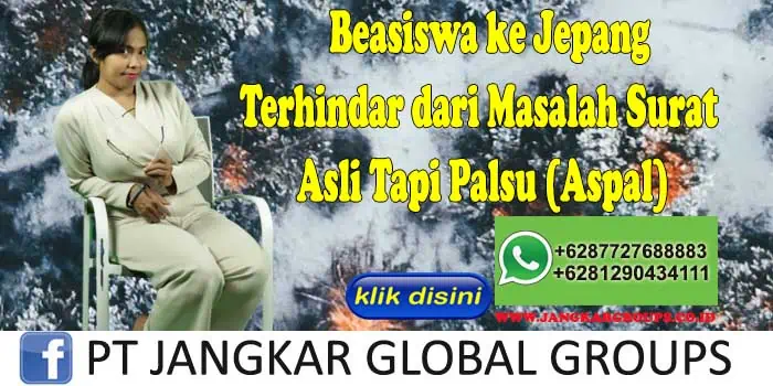 Beasiswa ke Jepang Terhindar dari Masalah Surat Asli Tapi Palsu (Aspal)