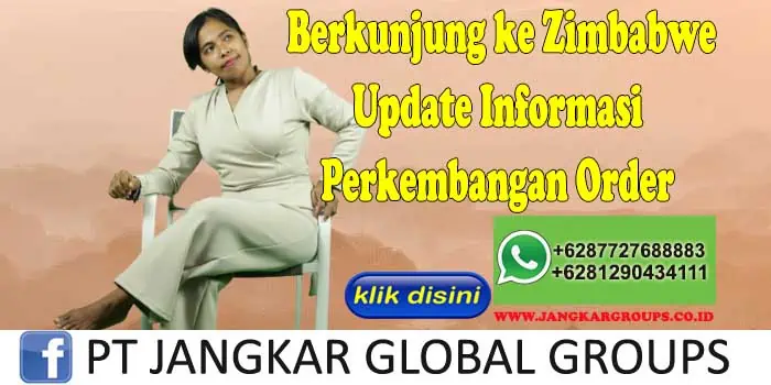 Berkunjung ke Zimbabwe Update Informasi Perkembangan Order