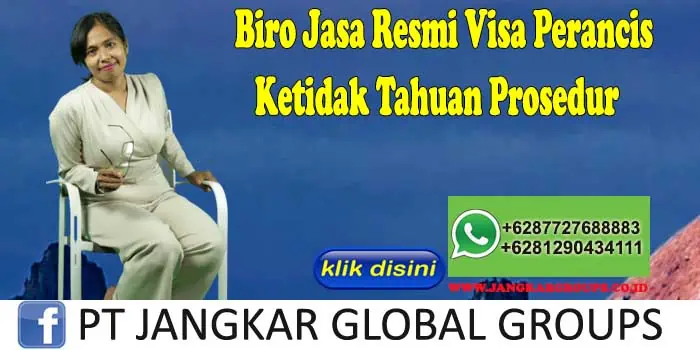 Biro Jasa Resmi Visa Perancis Ketidak Tahuan Prosedur