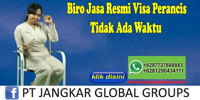 Biro Jasa Resmi Visa Perancis Tidak Ada Waktu,JASA URUS VISA PERANCIS