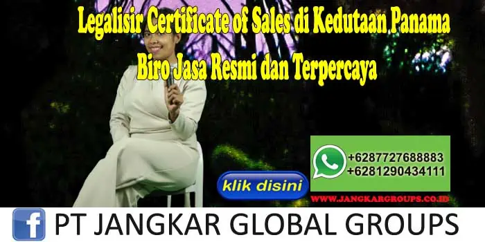 Legalisir Certificate of Sales di Kedutaan Panama Biro Jasa Resmi dan Terpercaya