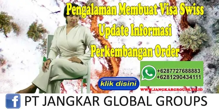 Pengalaman Membuat Visa Swiss Update Informasi Perkembangan Order