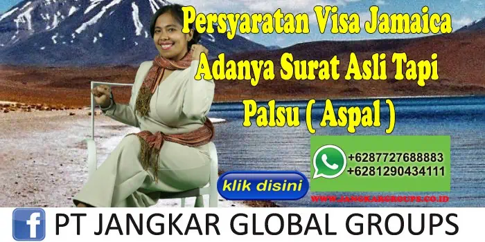 Persyaratan Visa Jamaica Adanya Surat Asli Tapi Palsu ( Aspal )