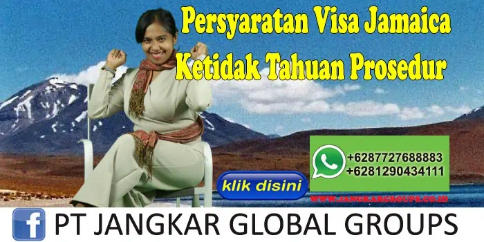 Persyaratan Visa Jamaica Ketidak Tahuan Prosedur