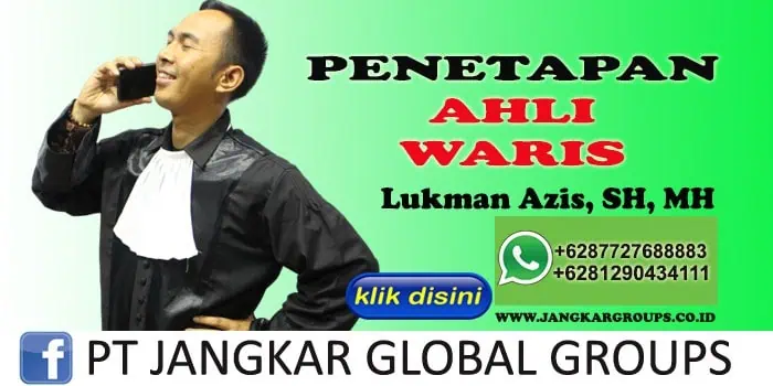 LUKMAN AZIS SH MH PENETAPAN AHLI WARIS