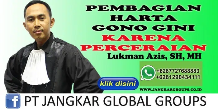 PEMBAGIAN HARTA GONO GINI KARENA PERCERAIAN