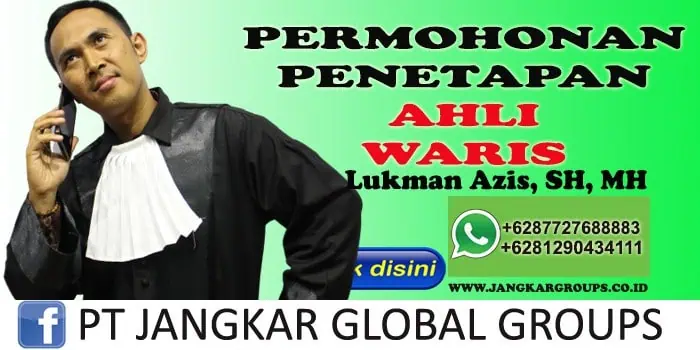 PERMOHONAN PENETAPAN AHLI WARIS LUKMAN AZIS SH MH