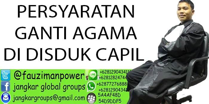 PERSYARATAN GANTI AGAMA DI DISDUK CAPIL